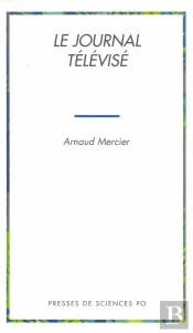 Le Journal Televise ; Politique De L'Information Et Information Politique