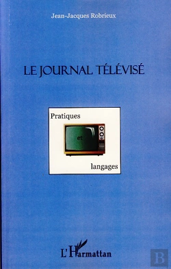 Bertrand.pt - Le Journal Télévisé ; Pratiques Et Langages