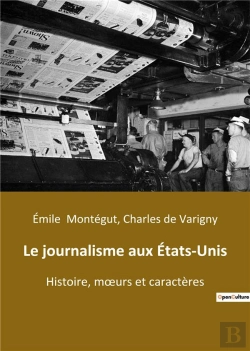 Bertrand.pt - Le Journalisme Aux Etats Unis - Histoire M Urs Et Caracteres