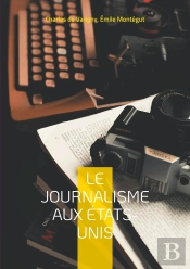Le Journalisme Aux États-Unis : Une Exploration De L'Évolution De La Presse Américaine