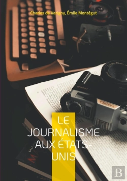 Bertrand.pt - Le Journalisme Aux États-Unis : Une Exploration De L'Évolution De La Presse Américaine