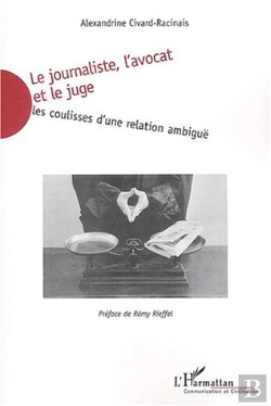 Bertrand.pt - Le Journaliste, L'Avocat Et Le Juge : Les Coulisses D'Une Relation Ambiguë