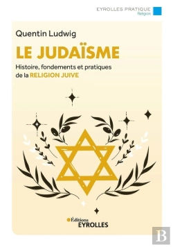 Bertrand.pt - Le Judaïsme : Histoire, Fondements Et Pratiques De La Religion Juive (4e Édition)