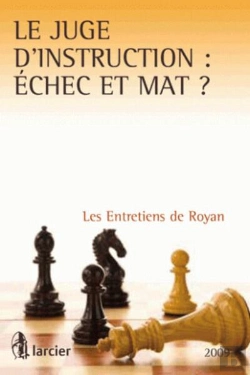 Bertrand.pt - Le Juge D'Instruction :  Chec Et Mat ? Les Entretiens De Royan 2009