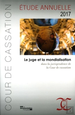 Bertrand.pt - Le Juge Et La Mondialisation Dans La Jurisprudence De La Cour De Cassation ; Étude Annuelle 2017