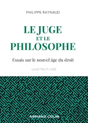 Le Juge Et Le Philosophe ; Essais Sur Le Nouvel Âge Du Droit (2e Édition)