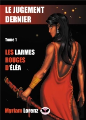 Le Jugement Dernier, Tome 1 - Les Larmes Rouges D'Elea