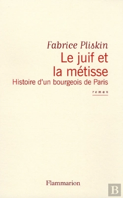 Bertrand.pt - Le Juif Et La Métisse ; Histoire D'Un Bourgeois De Paris
