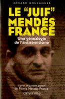 Le Juif Mendès-France ; Une Généalogie De L'Antisémitisme