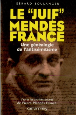 Bertrand.pt - Le Juif Mendès-France ; Une Généalogie De L'Antisémitisme