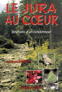 Bertrand.pt - Le Jura Au Coeur : Itineraire D'Un Randonneur