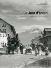 Le Jura D'Antan, À Travers La Carte Postale Ancienne