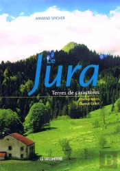 Le Jura, Terres De Caractères