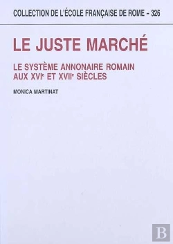 Bertrand.pt - Le Juste Marche. Le Systeme Annonaire Romain Aux Xvie Et Xviie Siecles