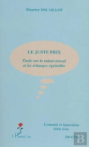 Le Juste Prix ; Etude Sur La Valeur-Travail Et Les Echanges Equitables
