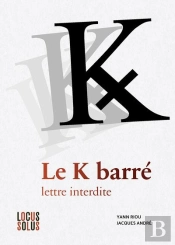 Le K Barré : Lettre Interdite