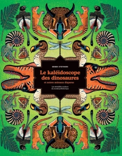 Bertrand.pt - Le Kaléidoscope Des Dinosaures Et Autres Animaux Disparus : Les Véritables Couleurs Du Monde Préhistorique