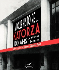 Bertrand.pt - Le Katorza, 100 Ans De Cinéma À Nantes