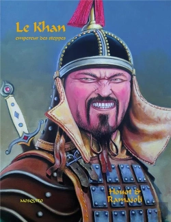 Bertrand.pt - Le Khan, Empereur Des Steppes