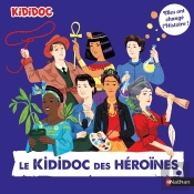 Le Kididoc Des Héroïnes : Elles Ont Changé L'Histoire !