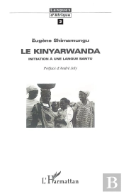 Le Kinyarwanda ; Initiation A Une Langue Bantu