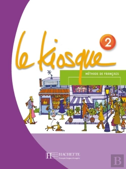 Bertrand.pt - Le Kiosque 2 - Livre De L'Élève : Le Kiosque 2 - Livre De L'Élève