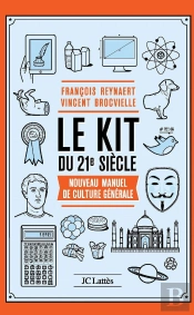 Le Kit Du 21e Siècle ; Nouveau Manuel De Culture Générale