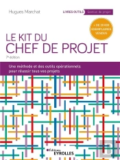 Le Kit Du Chef De Projet - Une Methode Et Des Outils Operationnels Pour Reussir Tous Vos Projets