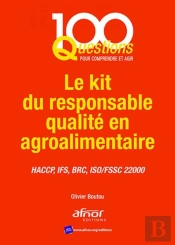 Le Kit Du Responsable Qualite En Agroalimentaire - Haccp, Ifs, Brc, Iso/Fssc 22000