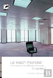 Le Krach Mondial : Chronique D'Une Débâcle Annoncée ; Et Après