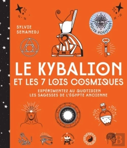 Bertrand.pt - Le Kybalion Et Les 7 Lois Cosmiques : Expérimentez Au Quotidien Les Sagesses De L'Egypte Ancienne