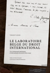 Le Laboratoire Belge Du Droit International : Une Communauté Épistémique Et Internationale De Juristes (1869-1914)