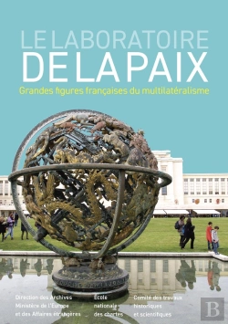 Bertrand.pt - Le Laboratoire De La Paix : Grandes Figures Françaises Du Multilatéralisme
