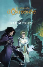 Le Labyrinthe D'Ormonde T.1 ; Le Chant Des Luzes