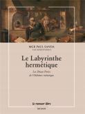 Le Labyrinthe Hermétique : Les Douze Portes De L'Alchimie Initiatique