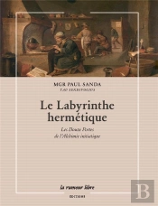 Le Labyrinthe Hermétique : Les Douze Portes De L'Alchimie Initiatique