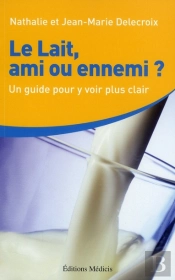 Le Lait, Ami Ou Ennemi