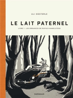 Bertrand.pt - Le Lait Paternel - T01 - Le Lait Paternel - Livre 1 : Les Errances De Rufus Himmelstoss