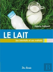 Le Lait ; Ses Bienfaits Et Ses Méfaits