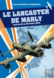 Le Lancaster De Marly ; Nuit Du 24 Au 25 Février 1944