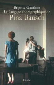 Le Langage Chorégraphique De Pina Bausch