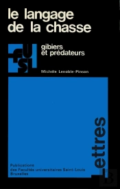 Le Langage De La Chasse : Gibiers Et Predateurs. Etude Du Vocabulaire Francais De La Chasse Au 20e S