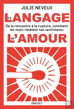 Bertrand.pt - Le Langage De L'Amour : De La Rencontre À La Rupture, Comment Les Mots Révèlent Nos Sentiments