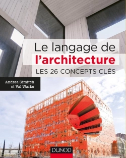 Bertrand.pt - Le Langage De L'Architecture ; Les 26 Concepts Clés