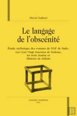 Bertrand.pt - Le Langage De L'Obscénité ; Étude Stylistique Des Romans De Daf De Sade