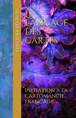Bertrand.pt - Le Langage Des Cartes ; Initiation À La Cartomancie Française