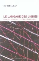 Le Langage Des Lignes Et Autres Essais Sur Le Cinéma D'Animation