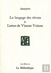Le Langage Des Tetons : Suivi De Lettres De Vincent Voiture