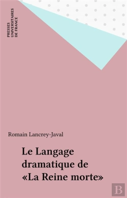 Bertrand.pt - Le Langage Dramatique De La Reine Morte