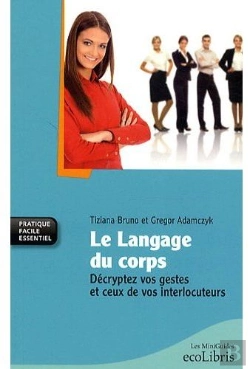 Bertrand.pt - Le Langage Du Corps ; Décryptez Vos Gestes Et Ceux De Vos Interlocuteurs